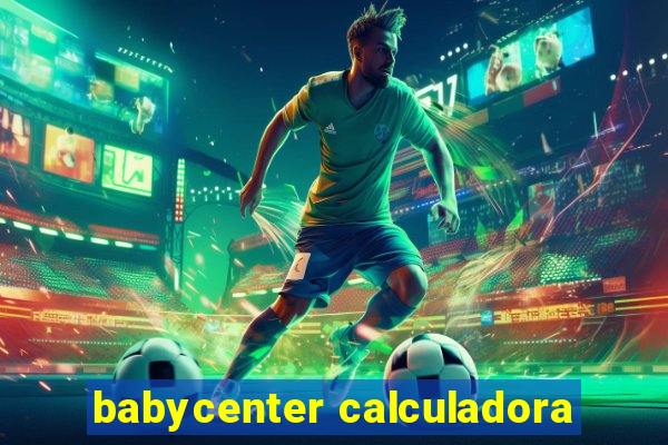 babycenter calculadora